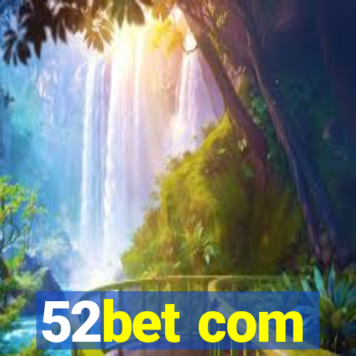 52bet com